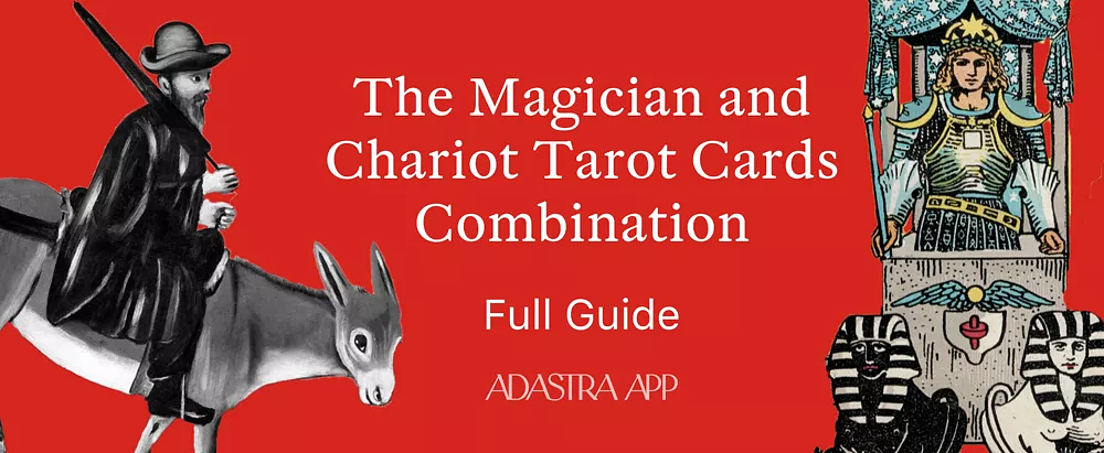 The Magician & The Chariot Tarot Card Combination