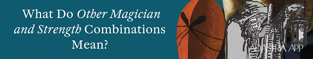 Combination The Magician & The Strength Tarot Cards