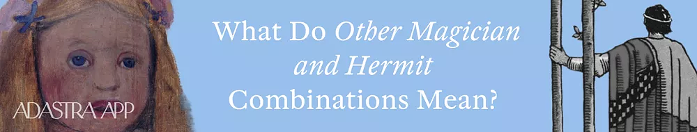 Combination The Magician & The Hermit Tarot Cards