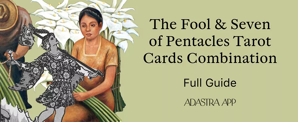 Fool & Seven of Pentacles Tarot Card Combination