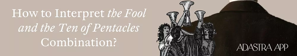 Together Fool And Ten of Pentacles Tarot Cards