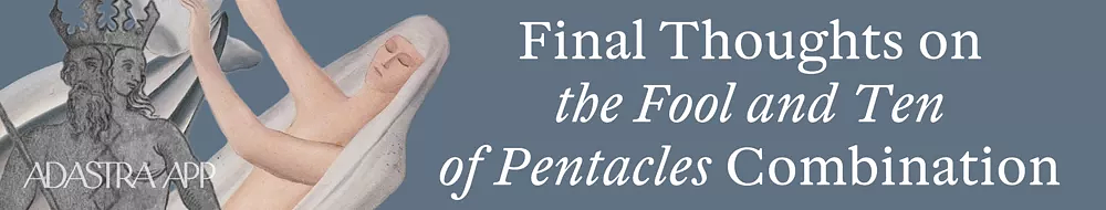 Ten of Pentacles and Fool Combination