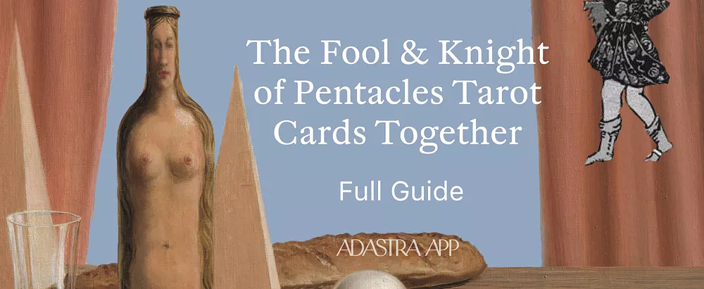 Fool & Knight of Pentacles Tarot Card Combination