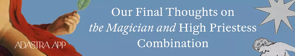 The Magician & The High Priestess Combination