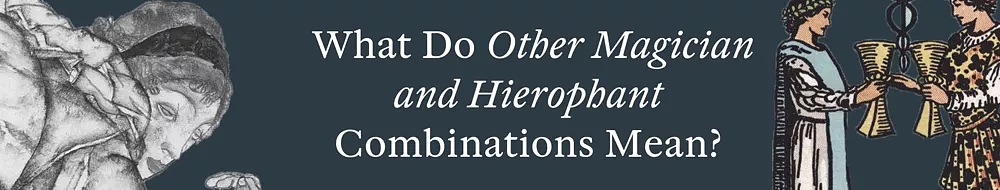 Together The Magician & The Hierophant Tarot Cards