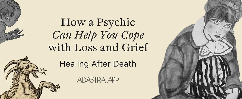 How a psychic can help you cope with loss and grief