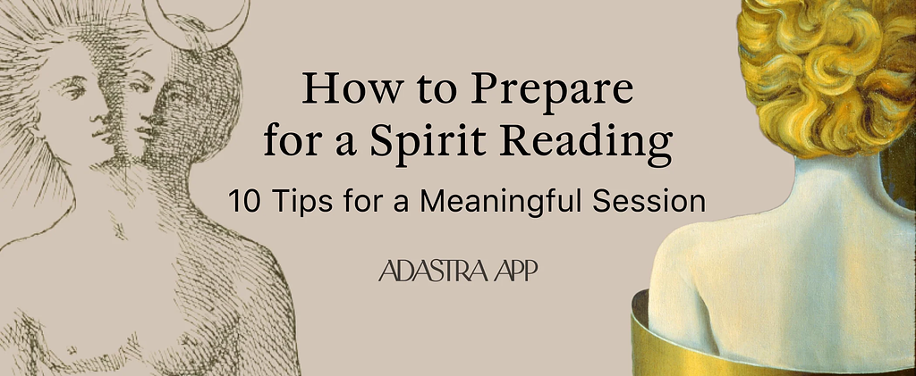 How to prepare for a spirit reading