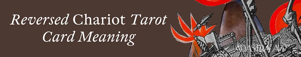 the chariot tarot card meaning reversed