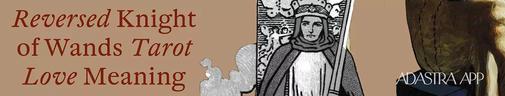 reversed knight of wands tarot card meaning