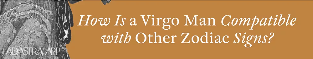 what does a virgo man like in a woman