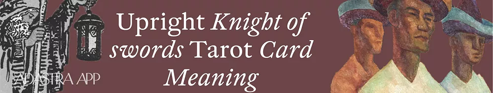 the knight of swords tarot card meaning