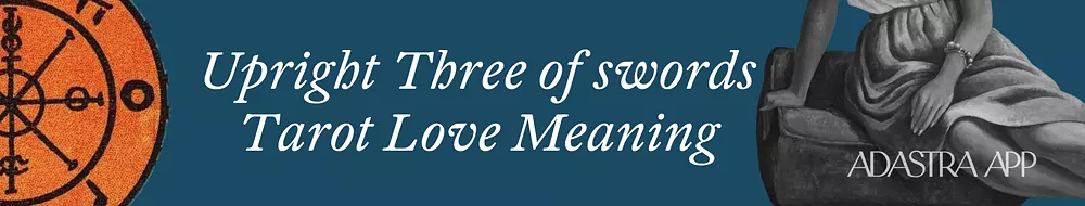 three of swords tarot card combination meanings