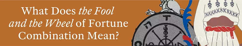 tarot fool and wheel of fortune combination