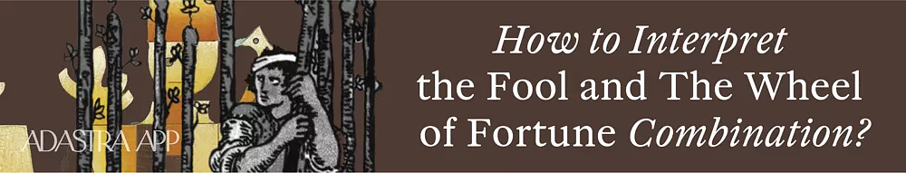 tarot fool and wheel of fortune