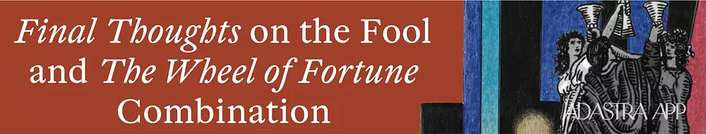 tarot combinations wheel of fortune with the fool