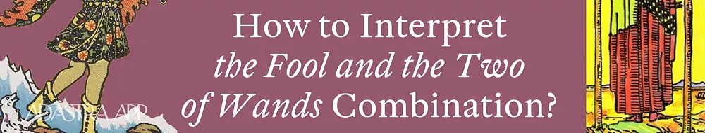 meanings of the two of wands and fool cards