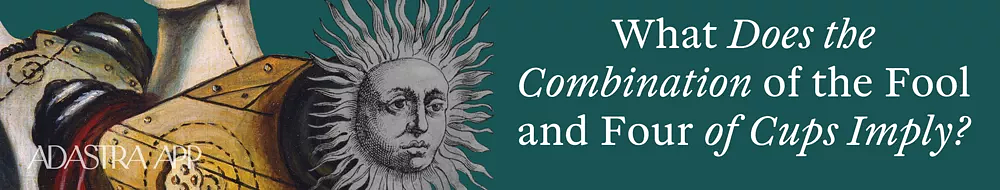 astrological comparison of four of cups and fool tarot cards
