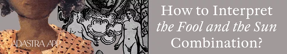 the fool & the sun tarot card combination