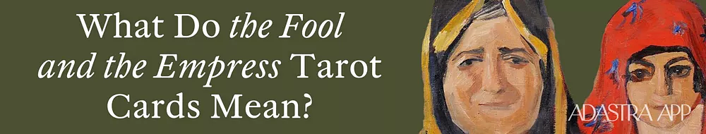 Fool and The Empress: Major and Minor Arcana Combination
