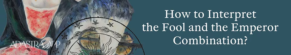 Combination Emperor and Fool Tarot Cards