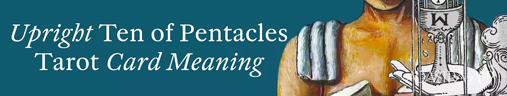 the ten of pentacles tarot card meaning