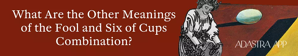 Combination Six of Cups and Fool Tarot Cards