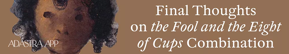 Eight of Cups and Fool Combination