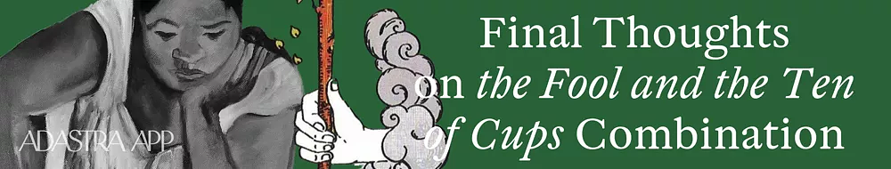 Ten of Cups and Fool Combination