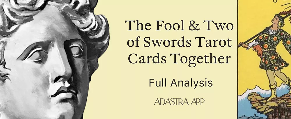 Fool & Two of Swords Tarot Card Combination