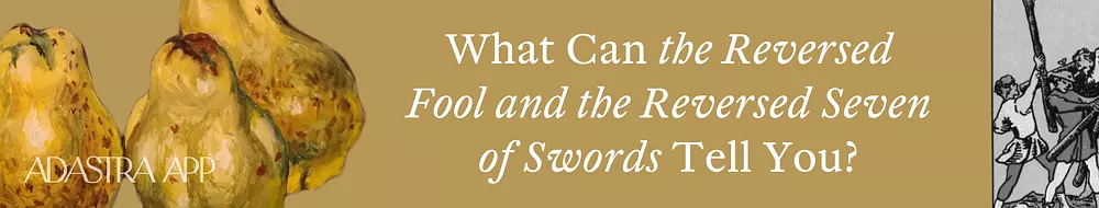 Fool & seven of Swords Tarot Card Combination and Meaning