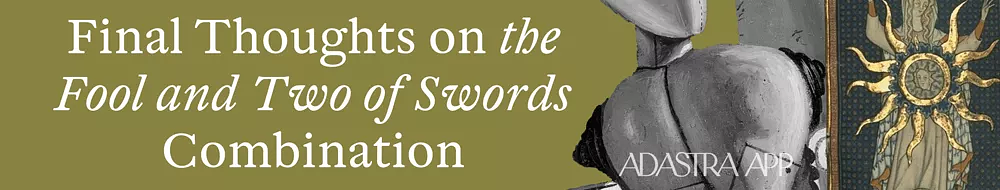Two of Swords and Fool Combination