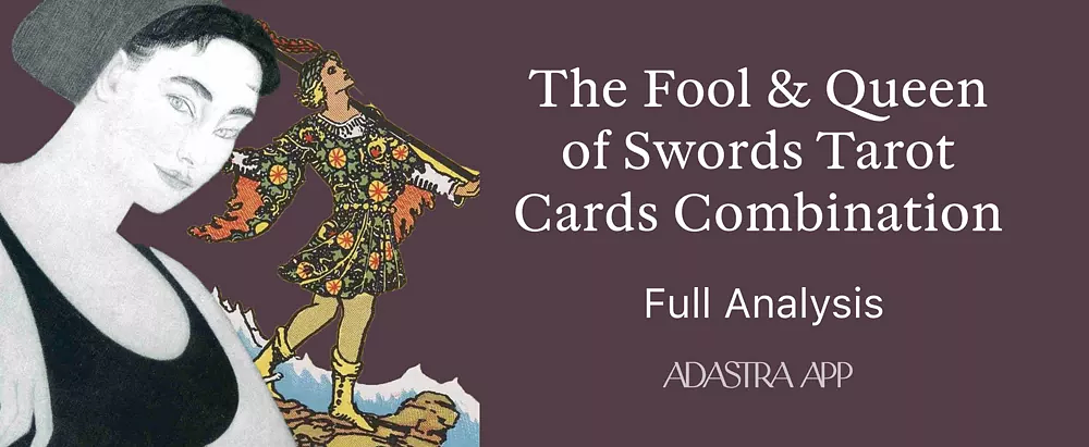 Fool & Queen of Swords Tarot Card Combination
