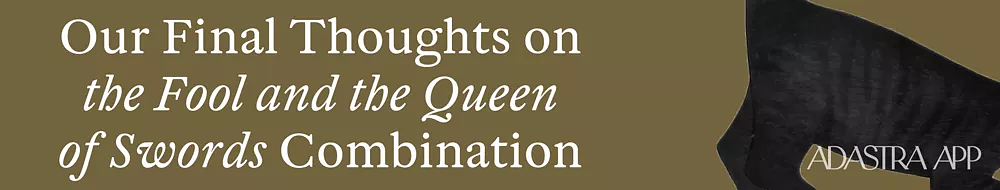 Queen of Swords and Fool Combination