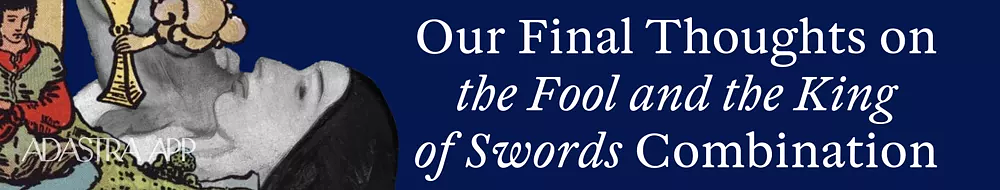 King of Swords and Fool Combination