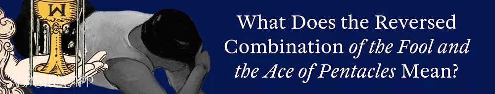 Fool & Ace of Pentacles Tarot Card Combination and Meaning
