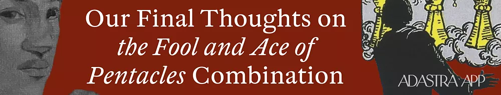 Ace of Pentacles and Fool Combination
